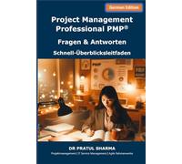 Project Management Professional PMP®: Fragen & Antworten - Schnell-Überblicksleitfaden (German)