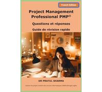 Project Management Professional PMP®: Questions et réponses - Guide de révision rapide (French)