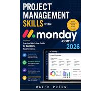 Project Management Skills with Monday.com 2026: Practical Workflow Guide for Real World Task Systems