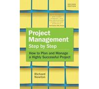 Project Management Step by Step: How to Plan and Manage a Highly Successful Project (2nd Edition)