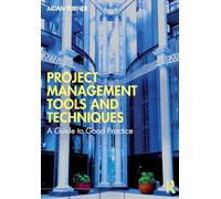Project Management Tools and Techniques: A Guide to Good Practice