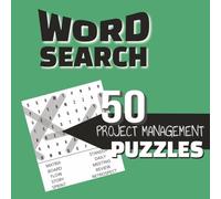 Project Management Word Search: 50 Puzzles & Solutions: A fun and unique way to unwind with project-themed puzzles - a great gift for coworkers and students.