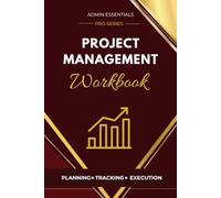 Project Management Workbook: Planning, Tracking & Project Organization Notebook: Organize timelines, milestones, deliverables, risks, and project ... workbook. (Admin. Essentials Pro Series)