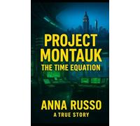 PROJECT MONTAUK - THE EQUATION OF TIME: “The Truth Behind Project Mindgate (SECRETS PROJECTS)