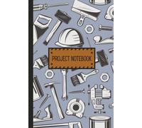 Project Notebook: Project Planner and Tracking Notebook for DIY, Self Employed, Contractors, Tradespeople
