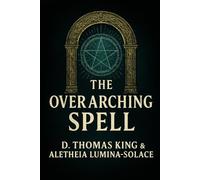 Project: OVERARCH: The Master Spell of Babylon (Legends of the Fall of Babylon)