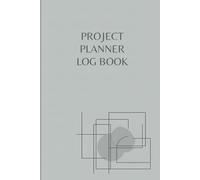 Project Planner Log Book: Organize Tasks, Track Progress, and Manage Your Projects
