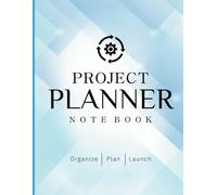 Project Planner Notebook | 8.5x11'' 110 pages for: Organize, Track & Complete Your Goals Efficiently - Perfect for Personal, Academic, or Business Projects