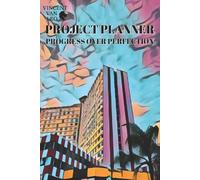 Project Planner - Progress Over Perfection | Undated Goal & Task Organizer for Women & Men | Productivity Journal with Milestones, Deadlines, Notes & ... | Ideal for Work, Study & Personal Growth