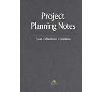 Project Planning Notes: A 110-Page Lined Notebook for Tasks, Milestones, and Deadline Tracking