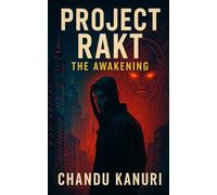 Project Rakt: The Awakening