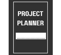 Project Ready: A Structured Project Planning Journal to Organize, Track & Execute Your Goals