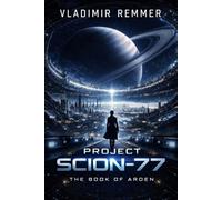 Project Scion-77: The Book of Arden