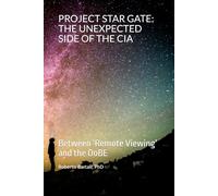PROJECT STAR GATE: THE UNEXPECTED SIDE OF THE CIA: Between ‘Remote Viewing’ and the OoBE