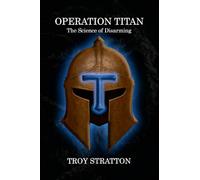 Project Titan: The Science Of Disarming