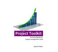 Project Toolkit: An encyclopedia of project management tools