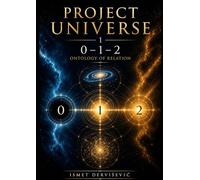 PROJECT UNIVERSE 1: 0-1-2 Ontology of Relation