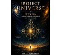 PROJECT UNIVERSE 4: Nexum: The Relational Wholeness of the Cosmos