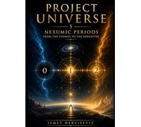 Project Universe 5: Nexumic Periods - From the Cosmos to the Hereafter