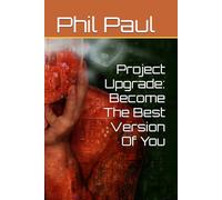 Project Upgrade: Become The Best Version Of You