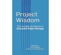 Project Wisdom: Tips to help you become a Successful Project Manager