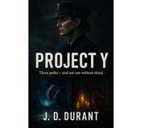 Project Y Revised Edition: Three paths- and not one without blood.