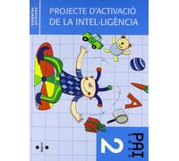 Projecte d'Activació de la Intel·ligència. PAI 2000. 2 Educació Primària (SIN COLECCION)