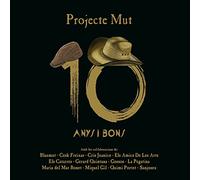 Projecte Mut - 10 Anys I Bons