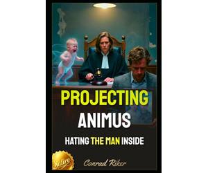 Projecting Animus: Hating the Man Inside (redpilled revolutionary civil rights for men (satire))