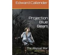 Projection Blue Beam: The Abyssal War