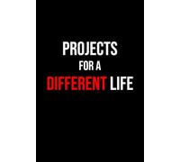 Projects For A Different Life: 100 lined pages Size 6x9 Inches | Funny Notebook For Man, Woman, Teens | For Home, Office, College, University, ... Gift | Perfect Gift Idea | Daily Journaling
