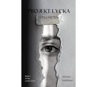 Projekt Lycka: Stillheten: Book I of the Lycka Cycle
