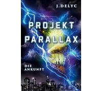 Projekt Parallax: Die Ankunft