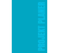 Projekt Planer - für erfolgreiche Unternehmer und alle, die es werden wollen!: To-Do / Ziele / Verwaltung / Prioritäten / Zeitmanagement / Zielplanung ... / Business / Organisation / Büro / Erfolg