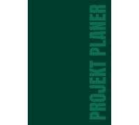 Projekt Planer - für erfolgreiche Unternehmer und alle, die es werden wollen!: To-Do / Ziele / Verwaltung / Prioritäten / Zeitmanagement / Zielplanung ... / Business / Organisation / Büro / Erfolg