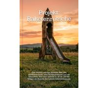 Projekt: Raketenrutsche: Eine Komödie über alte Freunde, neue Rückenprobleme und den Mut zum Neustart