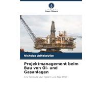 Projektmanagement beim Bau von Öl- und Gasanlagen: Eine Fallstudie über Agbami und Akpo FPSO