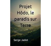 Projet Hôdo, le paradis sur Terre