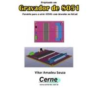 Projetando Um Gravador De 8051 Paralelo Para A Série At89s Com Desenho