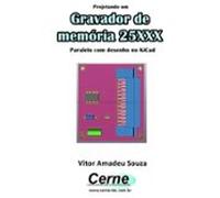 Projetando Um Gravador De Memória 25xxx (ebook)