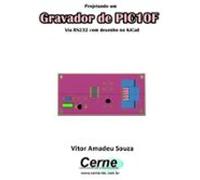 Projetando Um Gravador De Pic10f (ebook)