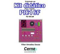 Projetando Um Kit Didático Para A Família Pic16f No Kicad (ebook)