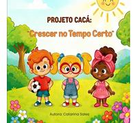 Projeto Cacá: Crescer no Tempo Certo