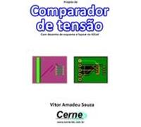 Projeto De Comparador De Tensão Com Desenho De Esquema E Layout No Ki