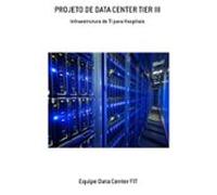 Projeto De Data Center Tier Iii (ebook)