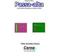 Projeto De Filtro Passa-alta Com Desenho De Esquema E Layout No Kicad