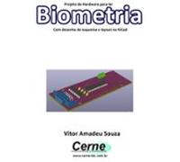 Projeto De Hardware Para Ler Biometria Com Desenho De Esquema E Layout