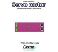 Projeto De Hardware Servo Motor Com Desenho De Esquema E Layout No Ki