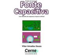 Projeto De Layout De Fonte Capacitiva Com Desenho De Esquema E Layout