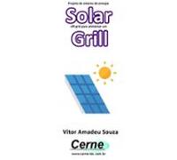 Projeto De Sistema De Energia Solar Off-grid Para Alimentar Um Grill (